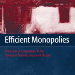 خرید و دانلود نسخه کامل کتاب Efficient Monopolies: The Limits of Competition in the European Property Insurance Market