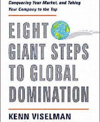 خرید و دانلود نسخه کامل کتاب Eight Giant Steps to Global Domination: A Personal Guide to Finding Your Niche Conquering Your Market and Taking Your Company to the Top
