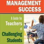 خرید و دانلود نسخه کامل کتاب Eight Steps to Classroom Management Success: A Guide for Teachers of Challenging Students