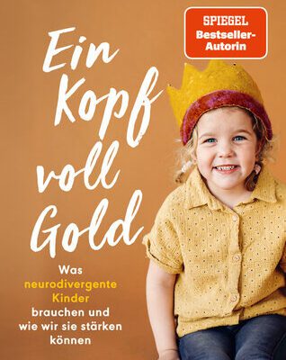 خرید و دانلود نسخه کامل کتاب Ein Kopf voll Gold : Was neurodivergente Kinder brauchen und wie wir sie stärken können