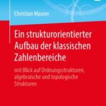 خرید و دانلود نسخه کامل کتاب Ein strukturorientierter Aufbau der klassischen Zahlenbereiche