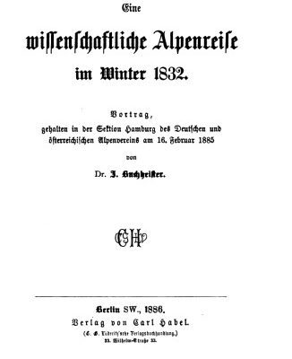 خرید و دانلود نسخه کامل کتاب Eine wissenschaftliche Alpenreiſe im Winter 1832. Vortrag, gehalten in der Sektion Hamburg des Deutschen und österreichischen Alpenvereins am 16. Februar 1885