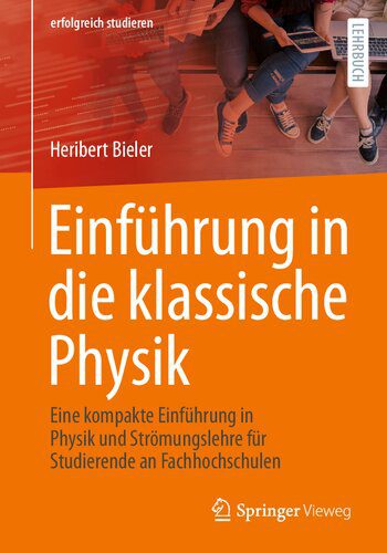 خرید و دانلود نسخه کامل کتاب Einführung in die klassische Physik: Eine kompakte Einführung in Physik und Strömungslehre für Studierende an Fachhochschulen_68bcae6a495d1.jpeg خرید و دانلود نسخه کامل کتاب Einführung in die klassische Physik: Eine kompakte Einführung in Physik und Strömungslehre für Studierende an Fachhochschulen