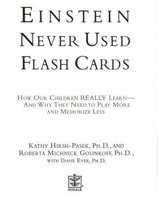 خرید و دانلود نسخه کامل کتاب Einstein never used flash cards : how our children really learn — and why they need to play more and memorize less