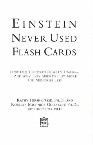خرید و دانلود نسخه کامل کتاب Einstein never used flash cards : how our children really learn — and why they need to play more and memorize less_68d06c3ae75bf.jpeg خرید و دانلود نسخه کامل کتاب Einstein never used flash cards : how our children really learn — and why they need to play more and memorize less