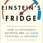 خرید و دانلود نسخه کامل کتاب Einstein’s Fridge: How the Difference Between Hot and Cold Explains the Universe