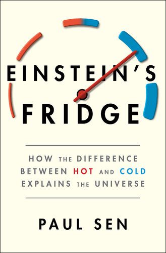 خرید و دانلود نسخه کامل کتاب Einstein’s Fridge: How the Difference Between Hot and Cold Explains the Universe_68beaf043f07f.jpeg خرید و دانلود نسخه کامل کتاب Einstein’s Fridge: How the Difference Between Hot and Cold Explains the Universe