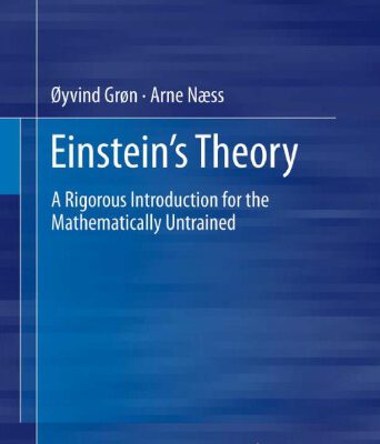 خرید و دانلود نسخه کامل کتاب Einstein’s Theory: A Rigorous Introduction for the Mathematically Untrained