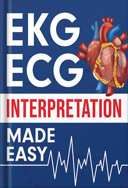 خرید و دانلود نسخه کامل کتاب EKG | ECG Interpretation Made Easy: An Illustrated Study Guide For Students To Easily Learn How To Read & Interpret ECG Strips by NEDU_68c11e83430d9.jpeg خرید و دانلود نسخه کامل کتاب EKG | ECG Interpretation Made Easy: An Illustrated Study Guide For Students To Easily Learn How To Read & Interpret ECG Strips by NEDU