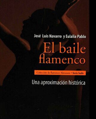 خرید و دانلود نسخه کامل کتاب El baile flamenco: Una aproximación histórica