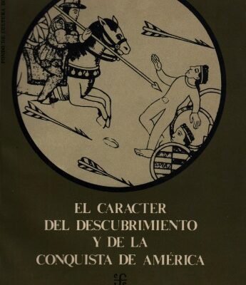 خرید و دانلود نسخه کامل کتاب El carácter del descubrimiento y de la Conquista de América: Introducción a la historia de la colonización de América por los pueblos del Viejo Mundo