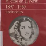 خرید و دانلود نسخه کامل کتاب El cine en el Perú: 1897-1950 : testimonios
