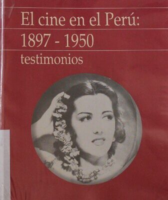 خرید و دانلود نسخه کامل کتاب El cine en el Perú: 1897-1950 : testimonios
