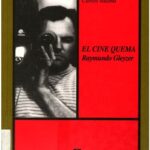 خرید و دانلود نسخه کامل کتاب El Cine Quema : Raymundo Gleyzer