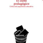 خرید و دانلود نسخه کامل کتاب El culto pedagógico: Crítica del populismo educativo