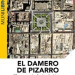 خرید و دانلود نسخه کامل کتاب El damero de Pizarro. El trazo y forja de Lima