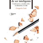 خرید و دانلود نسخه کامل کتاب El deber moral de ser inteligente. Conferencias y artículos sobre la educación y la vida