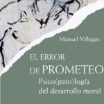 خرید و دانلود نسخه کامل کتاب El error de Prometeo: Psico(pato)logía del desarrollo moral