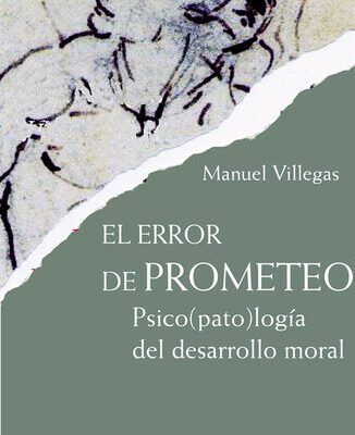 خرید و دانلود نسخه کامل کتاب El error de Prometeo: Psico(pato)logía del desarrollo moral