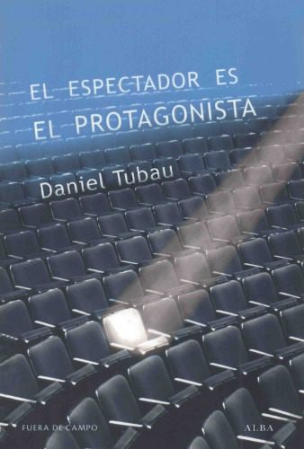 خرید و دانلود نسخه کامل کتاب El espectador es el protagonista_68d686f840552.jpeg خرید و دانلود نسخه کامل کتاب El espectador es el protagonista