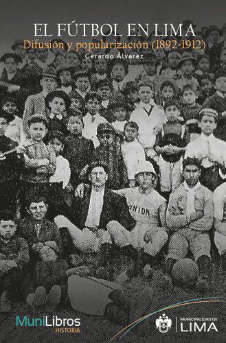 خرید و دانلود نسخه کامل کتاب El fútbol en Lima. Difusión y popularización (1892-1912)_68c05e4b8e179.jpeg خرید و دانلود نسخه کامل کتاب El fútbol en Lima. Difusión y popularización (1892-1912)