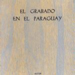 خرید و دانلود نسخه کامل کتاب El grabado en el Paraguay