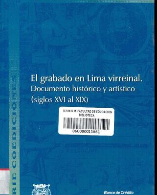خرید و دانلود نسخه کامل کتاب El grabado en Lima virreinal. Documento histórico y artístico (siglos XVI al XIX)