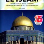 خرید و دانلود نسخه کامل کتاب El Islam. Desde Bagdad hasta Córdoba. Las Edificaciones de los Siglos VIII al XIII