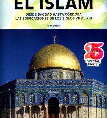 خرید و دانلود نسخه کامل کتاب El Islam. Desde Bagdad hasta Córdoba. Las Edificaciones de los Siglos VIII al XIII