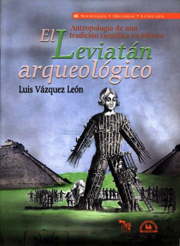 خرید و دانلود نسخه کامل کتاب El Leviatán arqueológico: antropología de una tradición científica en México_68c4e73ee0632.jpeg خرید و دانلود نسخه کامل کتاب El Leviatán arqueológico: antropología de una tradición científica en México