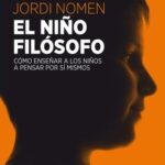 خرید و دانلود نسخه کامل کتاب El niño filósofo: Cómo enseñar a los niños a pensar por sí mismos