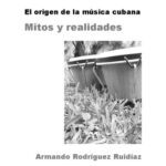 خرید و دانلود نسخه کامل کتاب El origen de la música cubana. Mitos y realidades