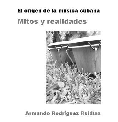 خرید و دانلود نسخه کامل کتاب El origen de la música cubana. Mitos y realidades