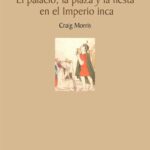 خرید و دانلود نسخه کامل کتاب El palacio, la plaza y la fiesta en el imperio inca
