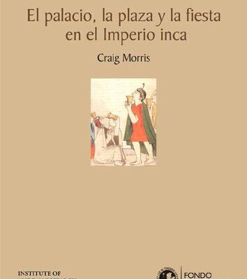 خرید و دانلود نسخه کامل کتاب El palacio, la plaza y la fiesta en el imperio inca