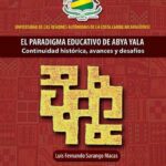 خرید و دانلود نسخه کامل کتاب El Paradigma educativo de Abya Yala :  continuidad histórica, avances y desafíos