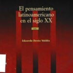 خرید و دانلود نسخه کامل کتاب El Pensamiento Latinoamericano en el Siglo XX. Tomo II. Desde la Cepal al neoliberalismo (1950-1990)