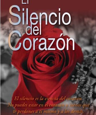خرید و دانلود نسخه کامل کتاب El silencio del corazón: El silencio es la esencia del corazón. No puedes estar en el corazón a menos que te perdones a ti mismo y a los demás (Spanish Edition) –  +  pdf