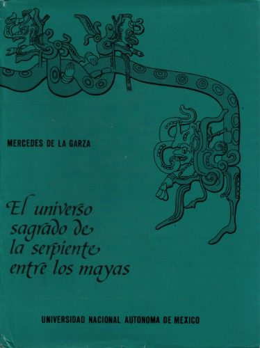 خرید و دانلود نسخه کامل کتاب El universo sagrado de la serpiente entre los mayas_68c4ad1da6cfd.jpeg خرید و دانلود نسخه کامل کتاب El universo sagrado de la serpiente entre los mayas