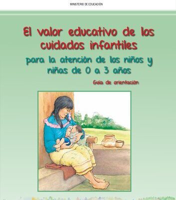 خرید و دانلود نسخه کامل کتاب El valor educativo de los cuidados infantiles. Guía de orientación para la atención a los niños y niñas de 0 a 3 años