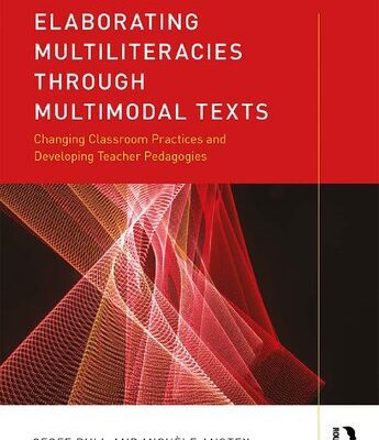 خرید و دانلود نسخه کامل کتاب Elaborating Multiliteracies through Multimodal Texts: Changing Classroom Practices and Developing Teacher Pedagogies