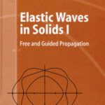 خرید و دانلود نسخه کامل کتاب Elastic Waves in Solids 1: Free and Guided Propagation