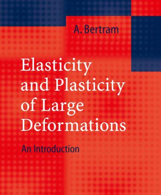 خرید و دانلود نسخه کامل کتاب Elasticity and Plasticity of Large Deformations: An Introduction