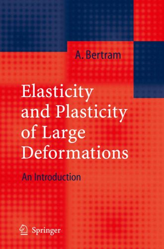 خرید و دانلود نسخه کامل کتاب Elasticity and Plasticity of Large Deformations: An Introduction_68bdefb769413.jpeg خرید و دانلود نسخه کامل کتاب Elasticity and Plasticity of Large Deformations: An Introduction