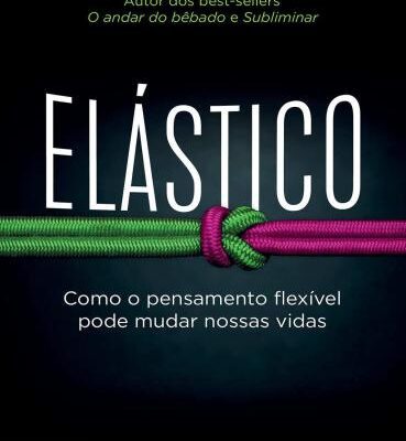خرید و دانلود نسخه کامل کتاب Elástico Como o pensamento flexível pode mudar nossas vidas