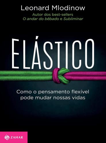 خرید و دانلود نسخه کامل کتاب Elástico Como o pensamento flexível pode mudar nossas vidas_68c6cb1784673.jpeg خرید و دانلود نسخه کامل کتاب Elástico Como o pensamento flexível pode mudar nossas vidas