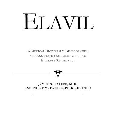 خرید و دانلود نسخه کامل کتاب Elavil: A Medical Dictionary, Bibliography, And Annotated Research Guide To Internet References