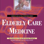 خرید و دانلود نسخه کامل کتاب Elderly Care Medicine For Lawyers (Medic0-Legal Practitioner Series)