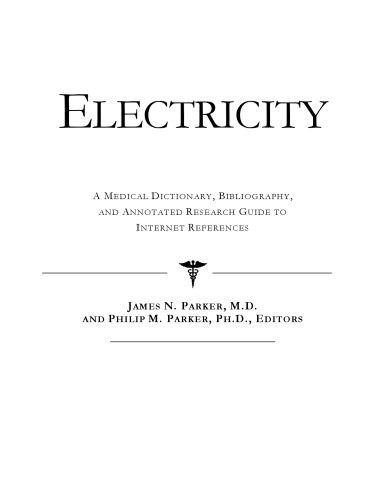 خرید و دانلود نسخه کامل کتاب Electricity – A Medical Dictionary, Bibliography, and Annotated Research Guide to Internet References_68d599d9789eb.jpeg خرید و دانلود نسخه کامل کتاب Electricity – A Medical Dictionary, Bibliography, and Annotated Research Guide to Internet References