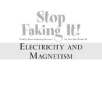 خرید و دانلود نسخه کامل کتاب Electricity And Magnetism: Stop Faking It! Finally Understanding Science So You Can Teach It